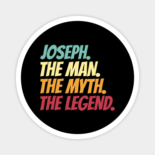 Joseph The Man The Myth The Legend Magnet